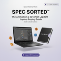 Spec Sorted™ — The Animation & 3D Artist Laptop Buying Guide cover image